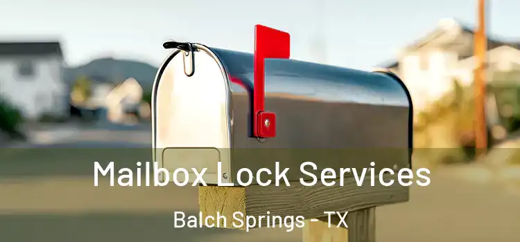 Mailbox Lock Services Balch Springs - TX